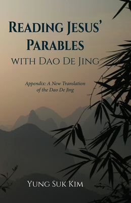 Reading Jesus' Parables with Dao De Jing by Kim, Yung Suk