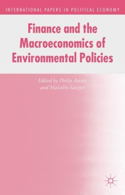 Finance and the Macroeconomics of Environmental Policies by Arestis, P.