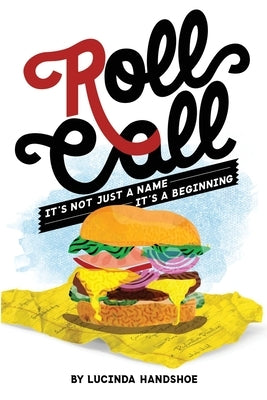 Roll Call: It's Not Just A Name--It's a Beginning by Handshoe, Lucinda