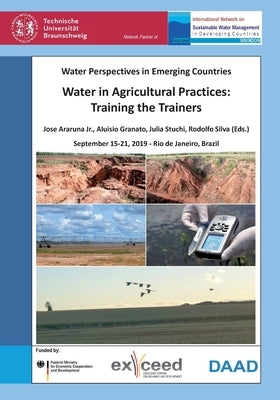 Water in Agricultural Practices: Training the Trainers by Bahadir, Müfit