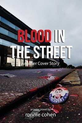 Blood In The Street: Another Cover Story by Cohen, Ronnie