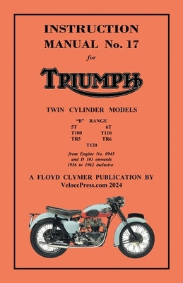 TRIUMPH 1956-1962 PRE-UNIT 650cc & 500cc TWINS - FACTORY MANUAL No.17 by Clymer, Floyd