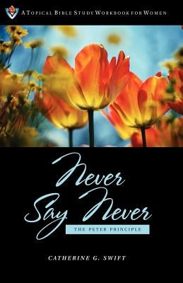 Never Say Never by Swift, Catherine G.