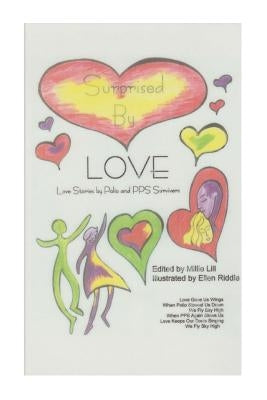 Surprised By Love: Love Stories by Polio and PPS Survivors by Riddle, Ellen