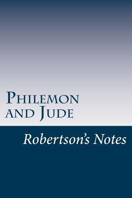 Philemon and Jude: Robertson's Notes by Robertson, John