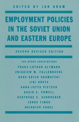 Employment Policies in the Soviet Union and Eastern Europe by Adam, Jan