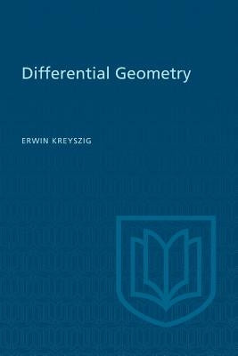 Differential Geometry by Kreyszig, Erwin