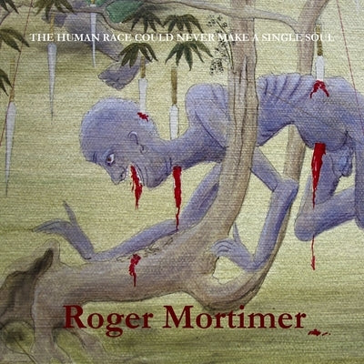 The Human Race Could Never Make a Single Soul by Mortimer, Roger