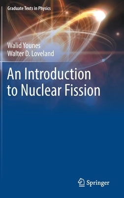 An Introduction to Nuclear Fission by Younes, Walid