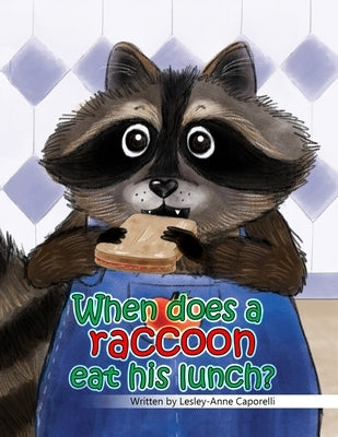 When does a raccoon eat his lunch? by Modugno, Tina