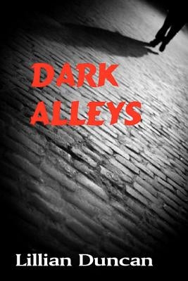 Dark Alleys by Duncan, Lillian