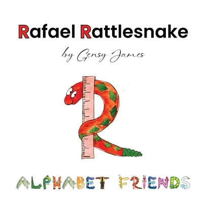 Rafael Rattlesnake: A Story About Saying Sorry by James, Gensy