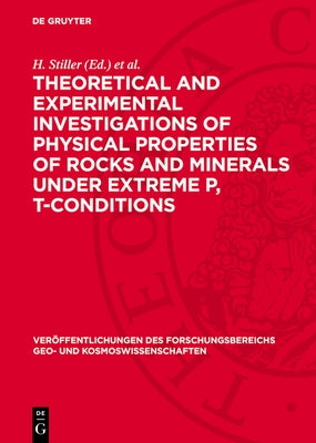 Theoretical and Experimental Investigations of Physical Properties of Rocks and Minerals Under Extreme P, T-Conditions: Commission for Multilateral Co by Stiller, H.