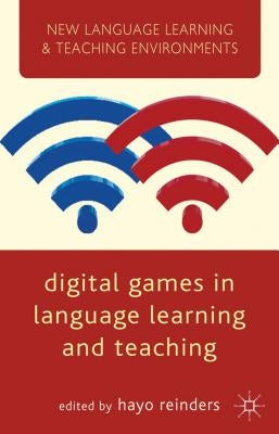 Digital Games in Language Learning and Teaching by Reinders, Hayo
