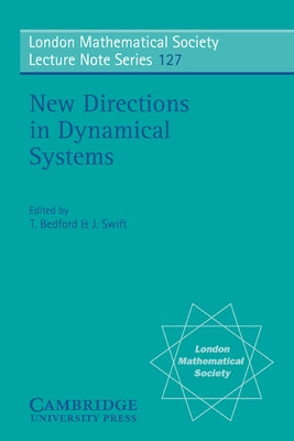 New Directions in Dynamical Systems by Bedford, T.