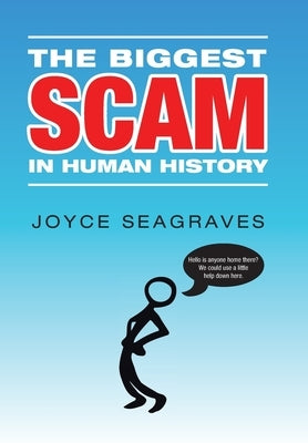 The Biggest Scam in Human History by Seagraves, Joyce