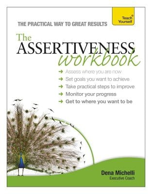Assertiveness Workbook by Michelli, Dena