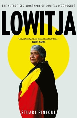 Lowitja: The Authorised Biography of Lowitja O'Donoghue by 