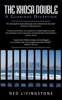 The Xhosa Double: A Glorious Deception by Livingstone, Ned