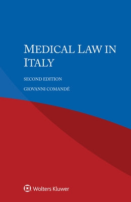 Medical Law in Italy by Comandé, Giovanni
