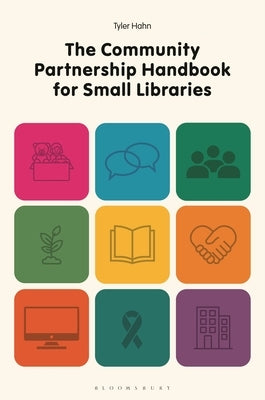 The Community Partnership Handbook for Small Libraries by Hahn, Tyler