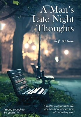 A Man's Late Night Thoughts by Richman, J.