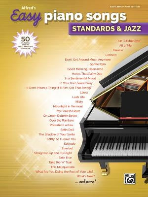 Alfred's Easy Piano Songs -- Standards & Jazz: 50 Classics from the Great American Songbook by Alfred Music