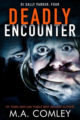 Deadly Encounter by Comley, M. A.