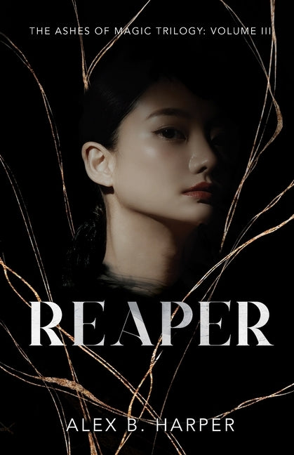 Reaper: The Ashes of Magic Trilogy, Volume III by Harper, Alex B.