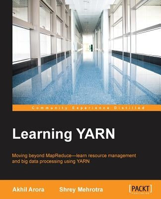 Learning YARN by Arora, Akhil