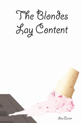 The Blondes Lay Content by Zaran, Lisa