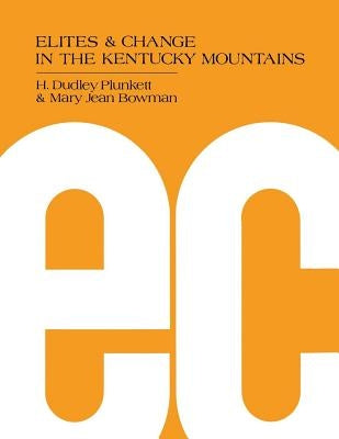 Elites and Change in the Kentucky Mountains by Plunkett, H. Dudley