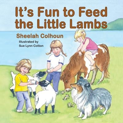 It's Fun to Feed the Little Lambs by Colhoun, Sheelah