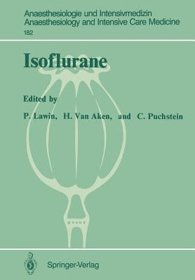 Isoflurane: 2nd European Symposium on Modern Anaesthetic Agents (Münster, December 12-14, 1985) by Lawin, P.