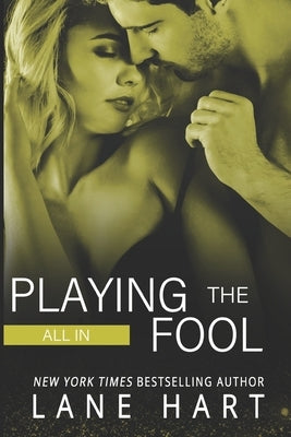 All In: Playing the Fool by Hart, Lane