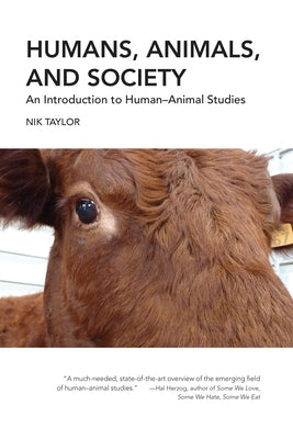 Humans, Animals, and Society: An Introduction to Human-Animal Studies by Taylor, Nik