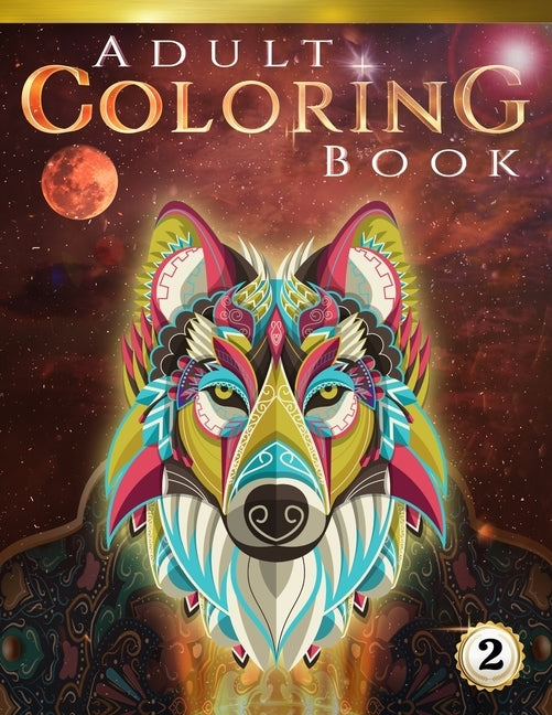 Adult Coloring Book: 70+ Stress-relieving designs of Animals, Flowers, Henna, Family and much more! by Fischer, Alia