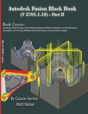 Autodesk Fusion Black Book (V 2701.1.18) Part II: March 2026 Update by Verma, Gaurav