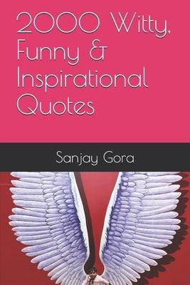 2000 Witty, Funny & Inspirational Quotes by Gora, Sanjay