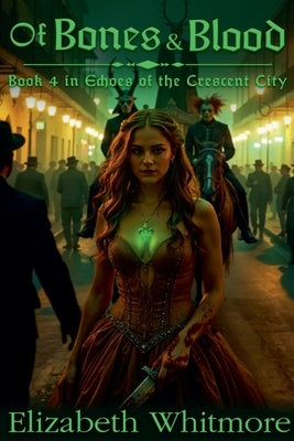 Of Bones and Blood by Whitmore, Elizabeth
