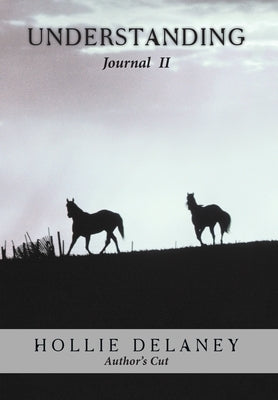 Understanding: Journal II (Author's Cut) by Delaney, Hollie