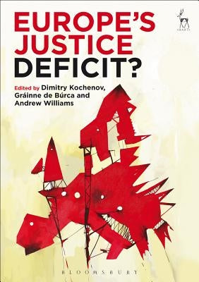 Europe's Justice Deficit? by Kochenov, Dimitry