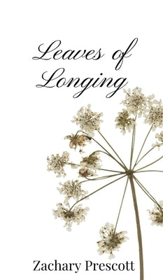 Leaves of Longing by Prescott, Zachary