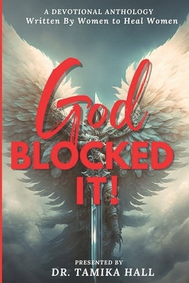 God Blocked It! by Hall, Tamika