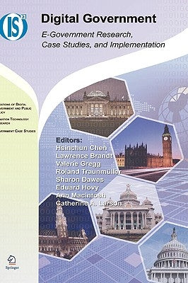Digital Government: E-Government Research, Case Studies, and Implementation by Chen, Hsinchun