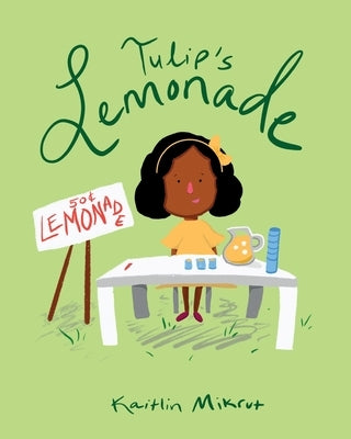 Tulip's Lemonade by Mikrut, Kaitlin