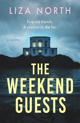 The Weekend Guests by North, Liza