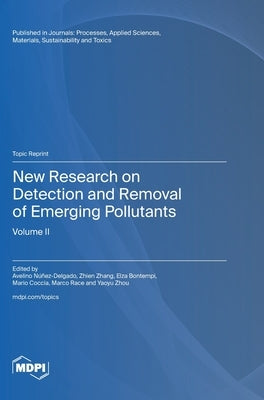 New Research on Detection and Removal of Emerging Pollutants: Volume II by Núñez-Delgado, Avelino