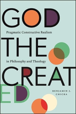 God the Created by Chicka, Benjamin J.