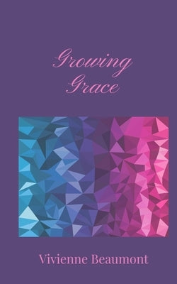 Growing Grace by Beaumont, Vivienne